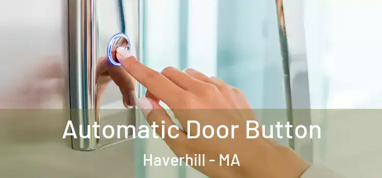  Automatic Door Button Haverhill - MA