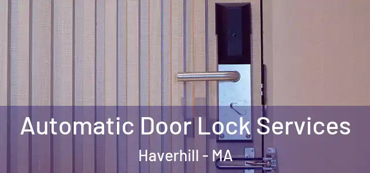 Automatic Door Lock Services Haverhill - MA