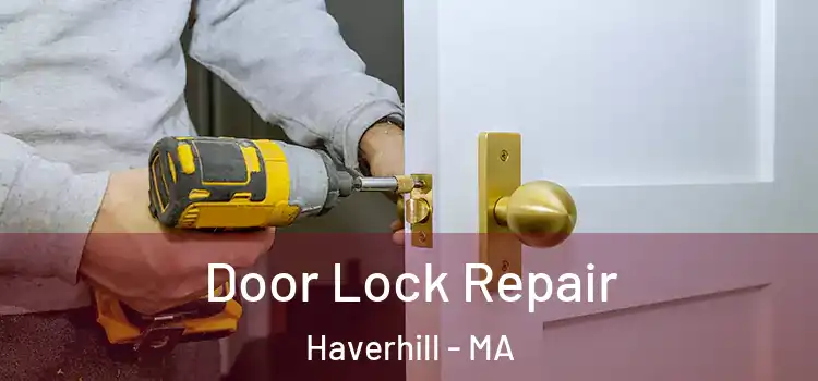 Door Lock Repair Haverhill - MA