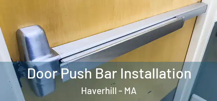  Door Push Bar Installation Haverhill - MA