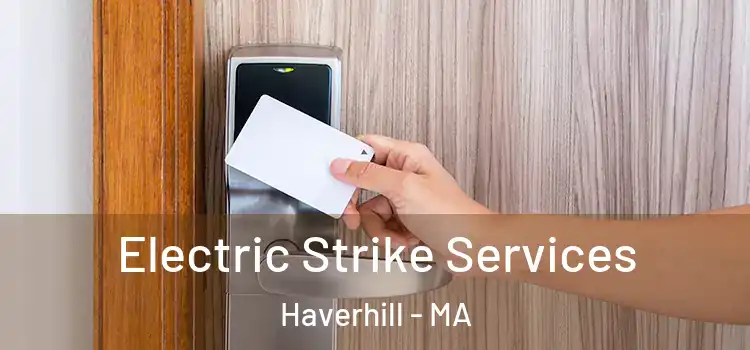  Electric Strike Services Haverhill - MA