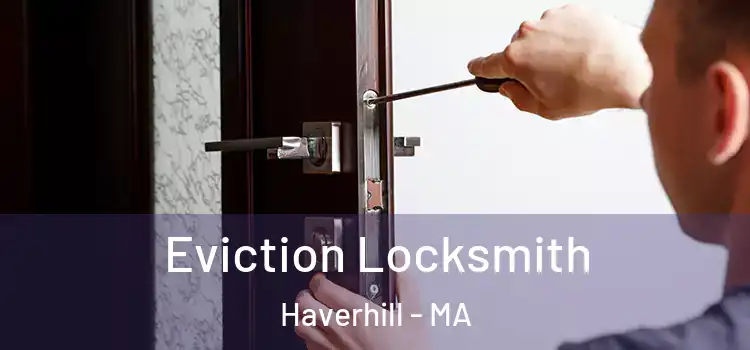 Eviction Locksmith Haverhill - MA