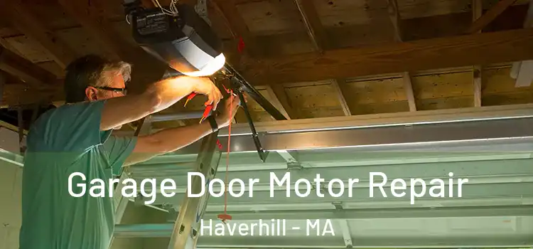  Garage Door Motor Repair Haverhill - MA