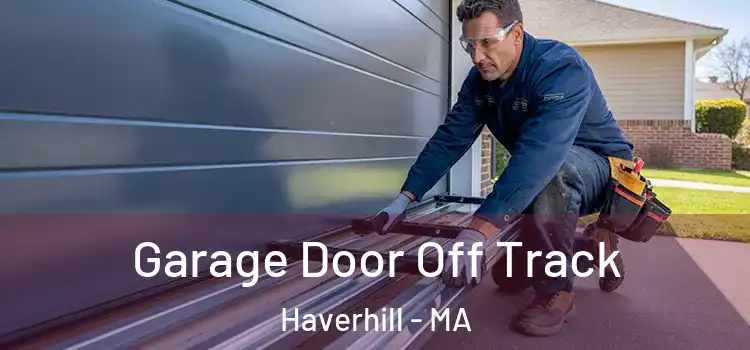  Garage Door Off Track Haverhill - MA