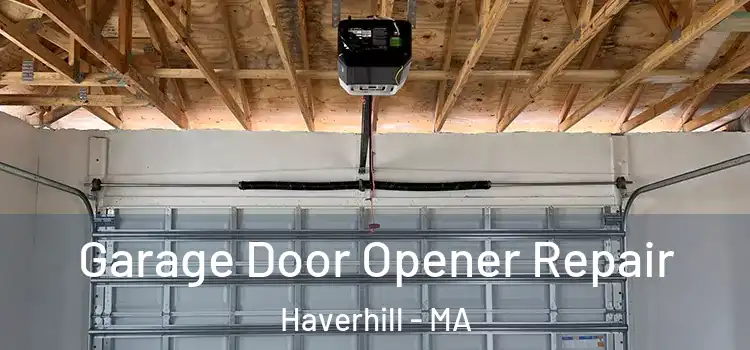  Garage Door Opener Repair Haverhill - MA