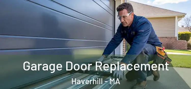  Garage Door Replacement Haverhill - MA