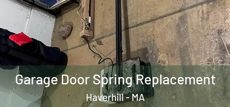  Garage Door Spring Replacement Haverhill - MA