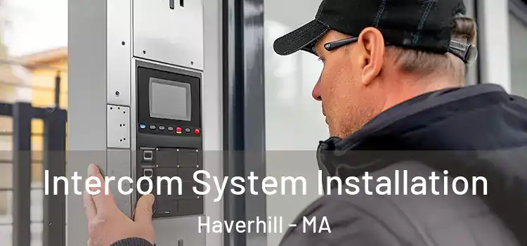 Intercom System Installation Haverhill - MA