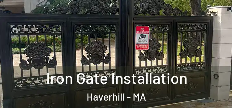  Iron Gate Installation Haverhill - MA
