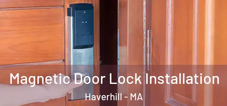  Magnetic Door Lock Installation Haverhill - MA