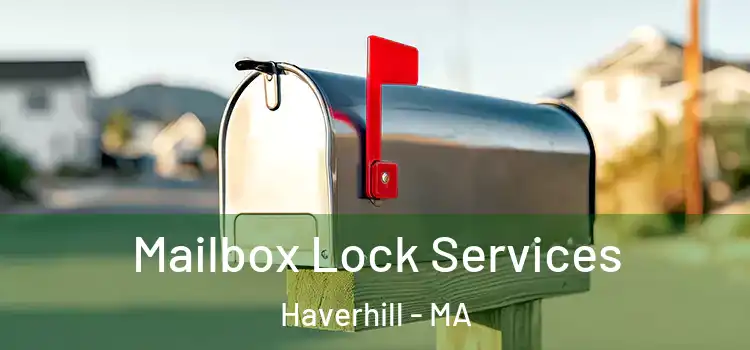 Mailbox Lock Services Haverhill - MA