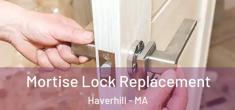  Mortise Lock Replacement Haverhill - MA