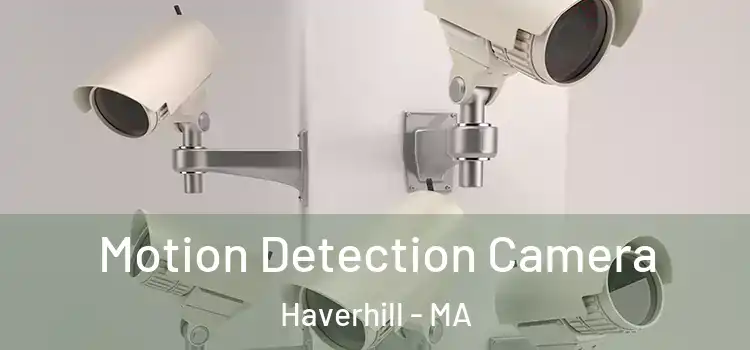  Motion Detection Camera Haverhill - MA