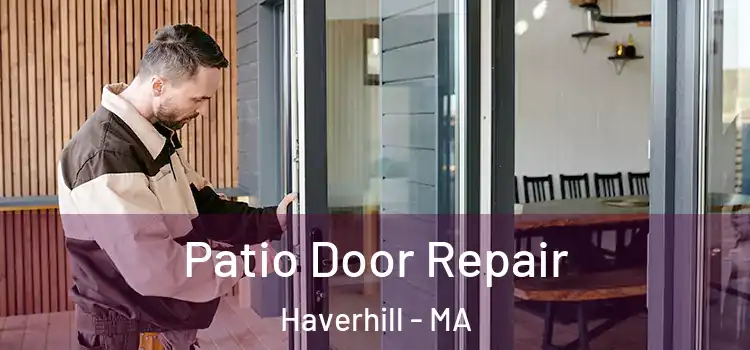  Patio Door Repair Haverhill - MA