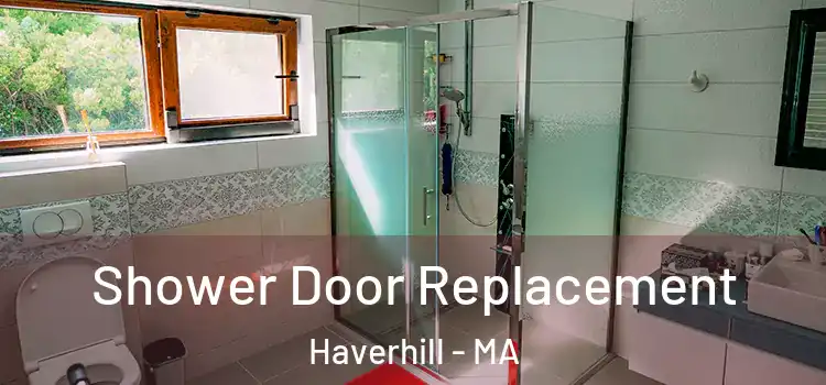  Shower Door Replacement Haverhill - MA