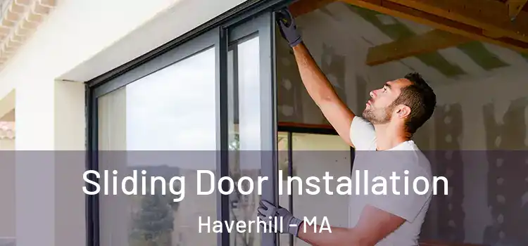 Sliding Door Installation Haverhill - MA