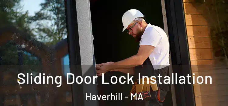 Sliding Door Lock Installation Haverhill - MA