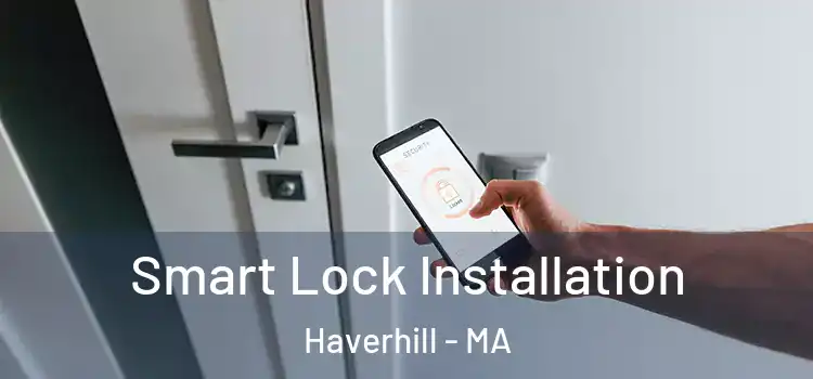 Smart Lock Installation Haverhill - MA
