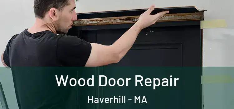  Wood Door Repair Haverhill - MA